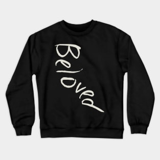 A Bea Kay Thing Called Beloved- Beloved Script 1 Crewneck Sweatshirt